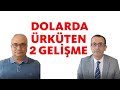 DOLARDA ÜRKÜTEN 2 GELİŞME!