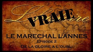 le Maréchal Lannes (de la gloire à l'oubli épisode 2/2) - L'histoire Vraie - You-Man