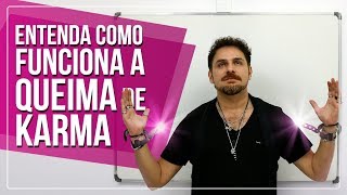 DESCUBRA OS BENEFÍCIOS DA QUEIMA DE KARMA NA SUA VIDA | Daniel Atalla