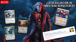 Stream | ¿La devaluación de Innistrad Remasterizado?