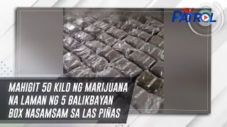 Mahigit 50 kilo ng marijuana na laman ng 5 balikbayan box nasamsam sa Las Piñas