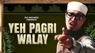 YEH PAGRI WALAY (New Kalam) Yasir Soharwardi | BVC RECORDS