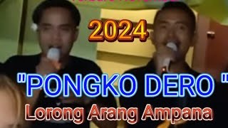 Dero Ampana || Lorong Arang || PONGKO DERO || voc.Mansur.patanja  & Abdul. j