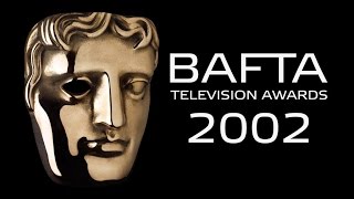 BAFTA TELEVISION AWARDS 2002