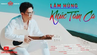 Khúc Tâm Ca - Lâm Hùng | SOLO MV