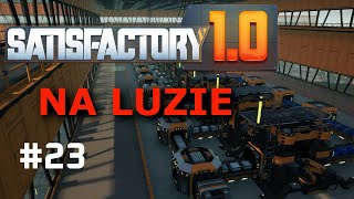 [Satisfactory 1.0 PL] Na luzie EP23 Fabryka śrubek part 1 #satisfactory #gameplay