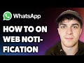 How to on Whatsapp Web Notification  (Full 2024 Guide)