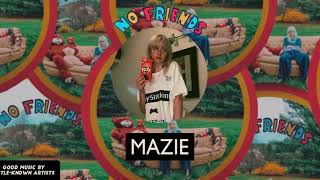 Mazie - No Friends