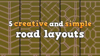 5 creative and simple road layouts for your city [in Cities: Skylines]