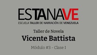 Taller de Novela con Vicente Battista | Clase I