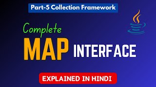 Java Collection Framework - Part 5 : Map Interface | Explained in Hindi
