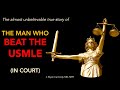 The Man Who Beat the USMLE (in Court)