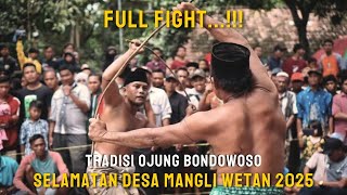 Tradisi ojung bondowoso 2025 ‼️selamatan desa mangli wetan‼️full fight