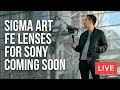 SIGMA ART FE LENSES FOR SONY COMING SOON + DJI MAVIC AIR LEAKED - 🔴 Monday Live