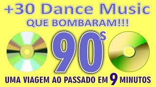 30 DANCE MUSIC que BOMBARAM nos Anos 90! Parte 02 (Back to the 90's) Tudo em 9 Minutos!