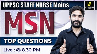 UPPSC STAFF NURSE Mains | MSN | TOP QUESTIONS | By Raju Sir