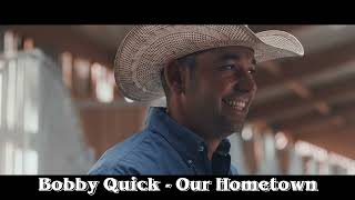 Bobby Quick - Our Hometown