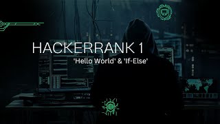 HACKERRANK for Python Programmers 1 || 'Hello World & If-ELSE'