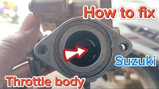 How to fix throttle body Suzuki  របៀបជួសជុលតួបេនដែលមានបញ្ហារការ៉ង់ទីម៉ាស៊ីនខ្លាំង