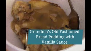 Grandma's Old Fashion Bread Pudding with Vanilla Sauce