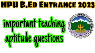 Most Important teaching aptitude questions for HPU B.Ed Entrance 2023