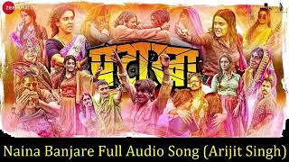 Arijit Singh : Naina Banjare Full Song | Pataakha