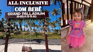 ALL INCLUSIVE 2024 GRAND PALLADIUM IMBASSAÍ RESORT | VIAGEM COM BEBÊ NO PERÍODO JUNINO