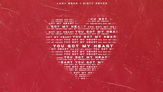 Lazy Bear \u0026 Dirty Prydz - You Got My Heart [Official Audio]