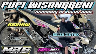 FUFI WISANGGENI ‼️ IKUT RAUL JOGJA‼️BERSAING DI KELAS200UPP ‼️ REVIEW LENGKAP SPEK‼️