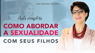 Você está preparado para a educação sexual dos seus filhos?