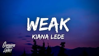 Kiana Ledé - Weak (Lyrics) "I get so weak in the knees, I can hardly speak"