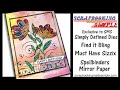 #455  4 easy techniques to use Bling, Mirror Paper & Markers with Exclusive Simply Defined Dies