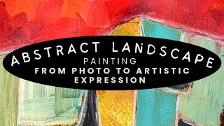 Abstract Landscape Painting: From Photo to Artistic Expression #abstractpainting #landscapepainting