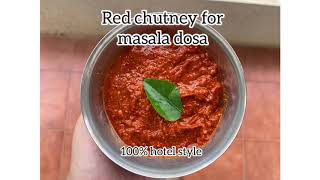 100% hotel style red chutney for masala dosa