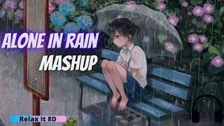 Alone In Rain Mashup | 8d Song Mashup | Relax It 8d |