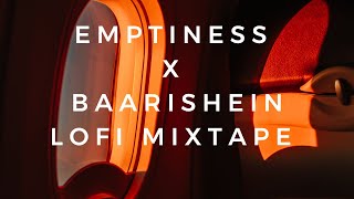 Emptiness x Baarishein Lofi Mixtape ( Revibed Vol. 1)