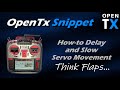 OpenTx Snippet • How-To Delay and Slow Servo Travel