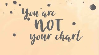 You Are Not Your Chart