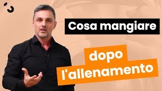 Cosa mangiare dopo l'allenamento | Filippo Ongaro