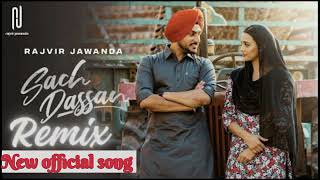 Sach Dassan: Rajvir Jawanda | Desi Crew | Bhindder Burj | Latest Punjabi Song 2024