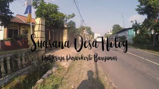 Suasana desa Notog, Patikraja, Purwokerto, Banyumas Jawa Tengah (dolan#1)