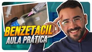 AULA PRÁTICA BENZETACIL- TÉCNICA CORRETA PARA PREPARAR O BEZETACIL