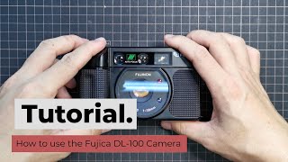 How to use the Fujica DL-100 camera