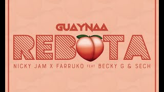 “Rebota Remix” Guaynaa / Nicky Jam / Farruko Feat Becky G \u0026 Sech