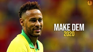 Neymar Jr. ► Make Dem ● Skills & Goals 2020 | HD