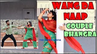 WANG DA NAAP | Couple Bhangra | Wedding Choreography  Ammy Virk | Sonam Bajwa | Dhol Mix
