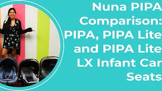 Nuna PIPA Comparison: Compare the PIPA, PIPA Lite and PIPA Lite LX Infant Car Seats!