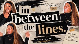 EP. 1: IN BETWEEN THE LINES: Getting your confidence back || Boundaries || Adult Friendships