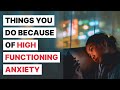 10 Things High Functioning Anxiety Makes You Do
