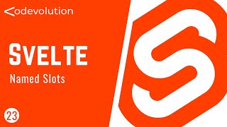 Svelte Tutorial - 23 - Named Slots
